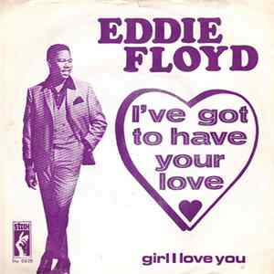 Eddie Floyd - I've Got To Have Your Love FLAC album