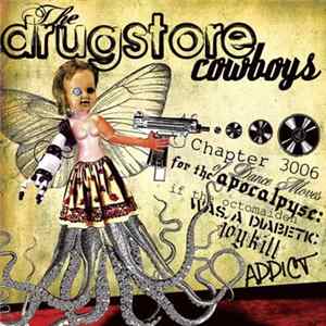 The Drugstore Cowboys - Chapter 3006 Of Dance Moves For The Apocalypse: If The Octomaiden Was A Diabetik Joykill Addict FLAC album