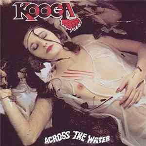 Kooga, Fist - Across The Water /Fleet Street FLAC album