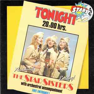 Stars On 45 Proudly Presents The Star Sisters - Tonight 20.00 Hrs FLAC album