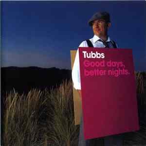 Tubbs - Good Days, Better Nights FLAC album