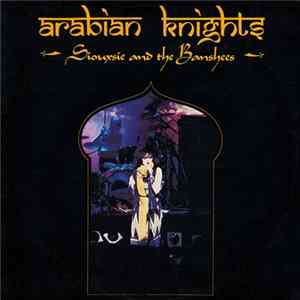 Siouxsie And The Banshees - Arabian Knights FLAC album