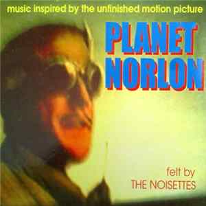 The Noisettes - Planet Norlon FLAC album