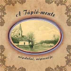 Terék József - A Tápió Mente Népdalai, Népzenéje FLAC album