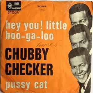 Chubby Checker - Hey You! Little Boo-Ga-Loo / Pussy Cat FLAC album