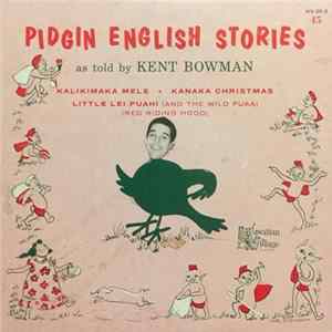 Kent Bowman - Pidgin English Stories FLAC album