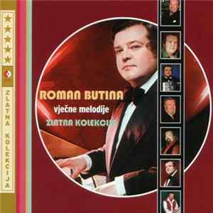 Roman Butina - Vječne Melodije - Zlatna Kolekcija FLAC album