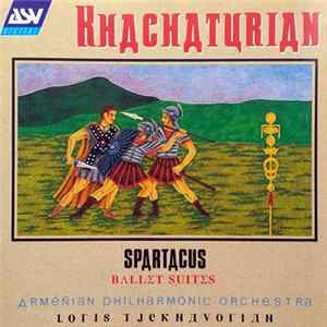 Khachaturian, Armenian Philharmonic Orchestra, Loris Tjeknavorian - Spartacus Ballet Suites FLAC album