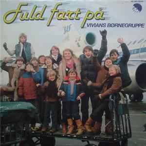 Vivians Børnegruppe - Fuld Fart På FLAC album