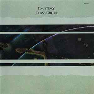 Tim Story - Glass Green FLAC album