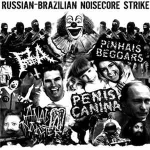 Penis Canina, xAxMx, Porreria, Pinhais Beggars - Russian-Brazilian Noisecore Striker FLAC album