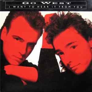 Go West - I Want To Hear It From You FLAC album