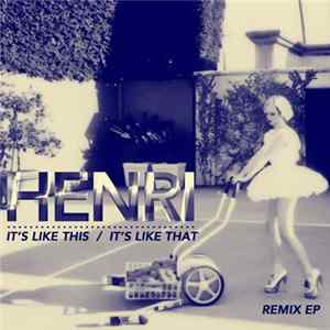 Henri - It's Like This / It's Like That (Remix EP) FLAC album