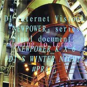 DJ Internet Visions - NEWPOWER_K X-6 ~DJ'S WINTER NIGHT~ #PRAY FLAC album
