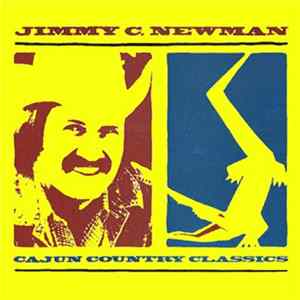 Jimmy C. Newman - Cajun Country Classics FLAC album