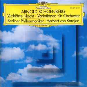 Arnold Schoenberg – Berliner Philharmoniker, Herbert von Karajan - Verklärte Nacht • Variationen für Orchester FLAC album