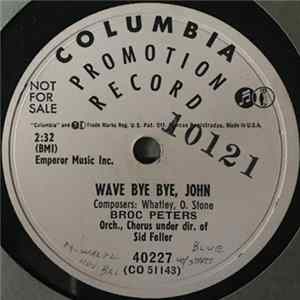 Broc Peters - Wave Bye Bye, John / Make Me A Present Of You FLAC album