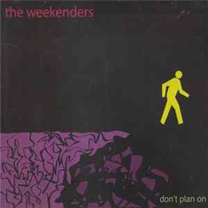 The Weekenders - Don't Plan On FLAC album