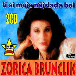 Zorica Brunclik - Ti Si Moja Naslađa Bol FLAC album