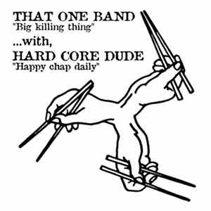 That One Band With Hard Core Dude - Split FLAC album