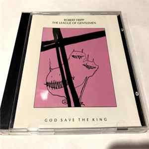 Robert Fripp / The League Of Gentlemen - God Save The King FLAC album