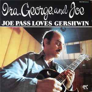 Joe Pass - "Ira, George, And Joe" Joe Pass Loves Gershwin FLAC album