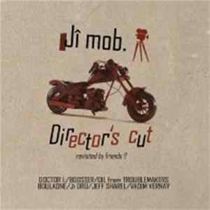 Jî Mob - Director's Cut Revisited By Friends FLAC album