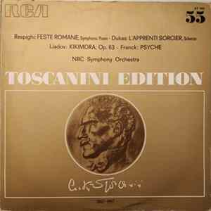 Respighi, Dukas, Liadow, Franck - NBC Symphony Orchestra, Arturo Toscanini - Feste Romane / L'apprenti Sorcier / Kikimora, Op. 63 / Psyche FLAC album