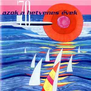 Various - Azok A Hetvenes Évek FLAC album