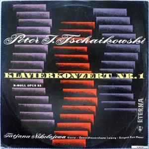 Peter I. Tschaikowski, Tatjana Nikolajewa, Gewandhausorchester Leipzig, Kurt Masur - Klavierkonzert Nr. 1 B-moll Opus 23 FLAC album