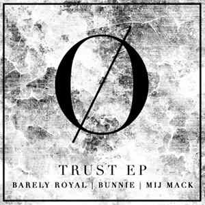 Barely Royal | Bunnie | Mij Mack - Trust EP FLAC album