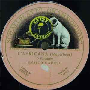 Meyerbeer, Enrico Caruso - L'Africana - O Paradisio FLAC album