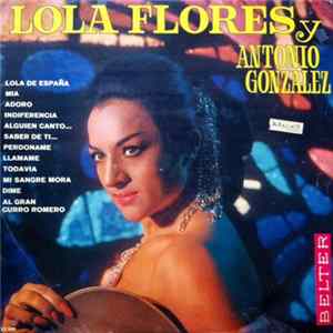 Lola Flores Y Antonio González - Lola Flores Y Antonio Gonzalez FLAC album