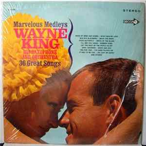 Wayne King, His Saxophone And Orchestra - Marvelous Medleys FLAC album