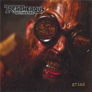Treacherous Orchestra - Grind FLAC album
