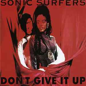 Sonic Surfers - Don't Give It Up FLAC album