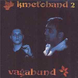 Kmeťoband - Kmeťoband 2 Vagabund FLAC album