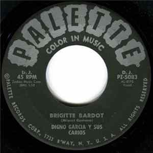 Digno Garcia Y Sus Carios - Brigitte Bardot / Morena FLAC album