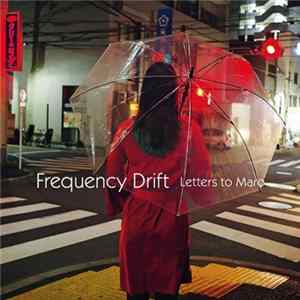 Frequency Drift - Letters To Maro FLAC album