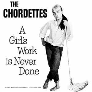 The Chordettes - A Girl's Work Is Never Done / No Wheels FLAC album