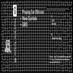 Praying For Oblivion, Nava Spatiala - Grid FLAC album