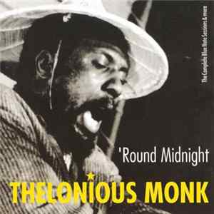 Thelonious Monk - 'Round Midnight (The Complete Blue Note Sessions & More) FLAC album