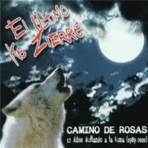 El Último Ke Zierre - Camino de Rosas FLAC album
