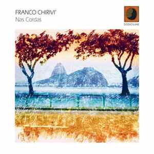 Franco Chirivì - Nas Cordas FLAC album