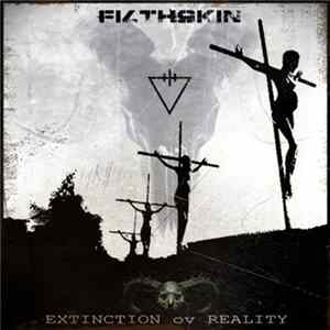 Filthskin - Extinction Ov Reality FLAC album