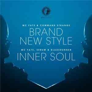 MC Fats & Command Strange / MC Fats, Serum & Bladerunner - Brand New Style / Inner Soul FLAC album