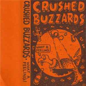 Crushed Buzzards - What A Feeling! FLAC album