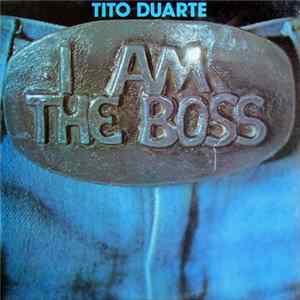 Tito Duarte - I Am The Boss FLAC album