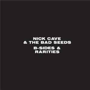 Nick Cave & The Bad Seeds - B-Sides & Rarities FLAC album