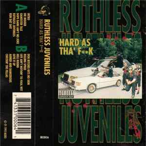 Ruthless Juveniles - Hard As Tha' F**k FLAC album